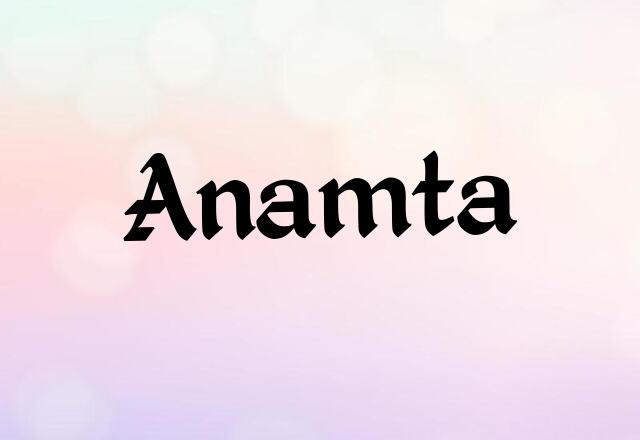 Anamta  Name for Girls  UK Baby Names