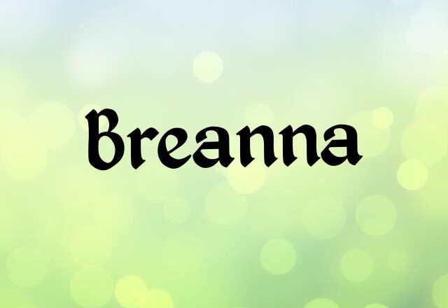 the name breanna means