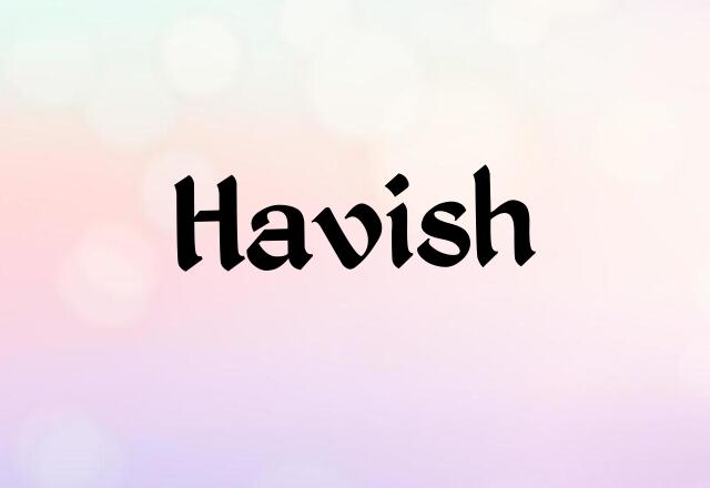 Havish Name Images